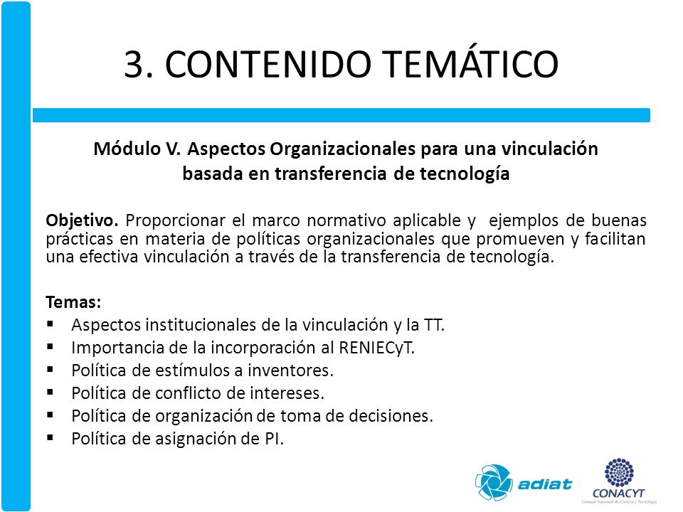 3. CONTENIDO TEMÁTICO Módulo V. Aspectos Organizacionales para una vinculación. basada en transferencia de tecnología.