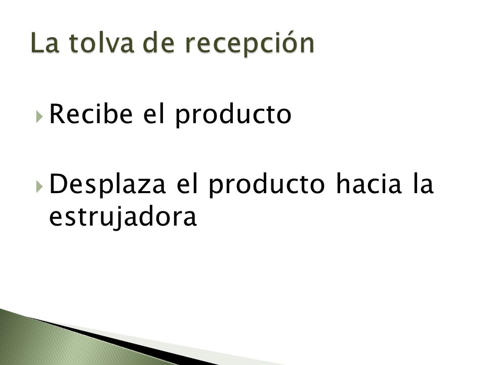 La tolva de recepción Recibe el producto