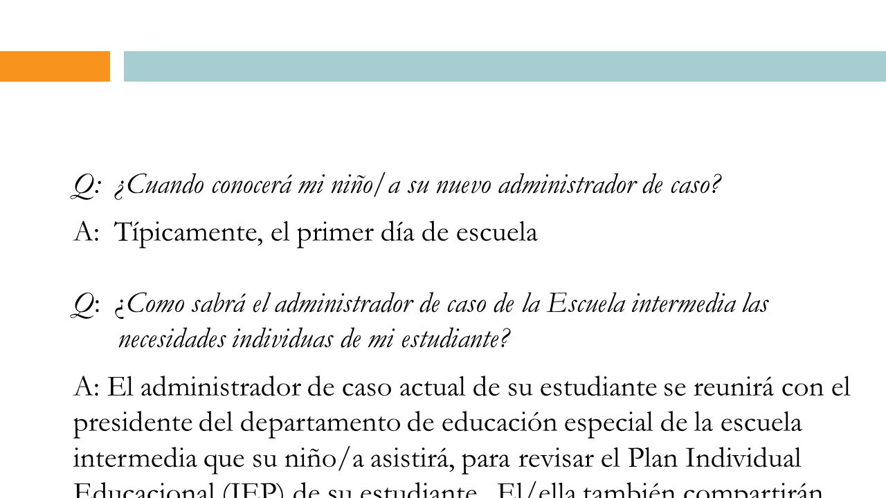 Q: ¿Cuando conocerá mi niño/a su nuevo administrador de caso