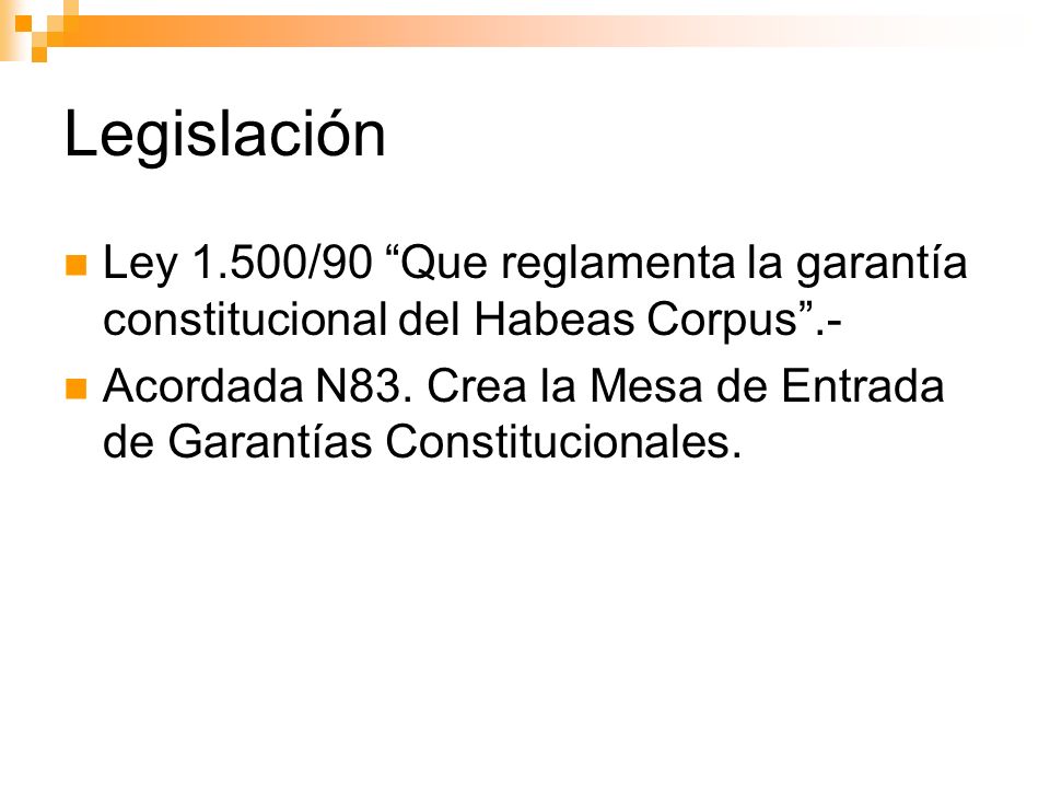 Legislación Ley 1.500/90 Que reglamenta la garantía constitucional del Habeas Corpus .-