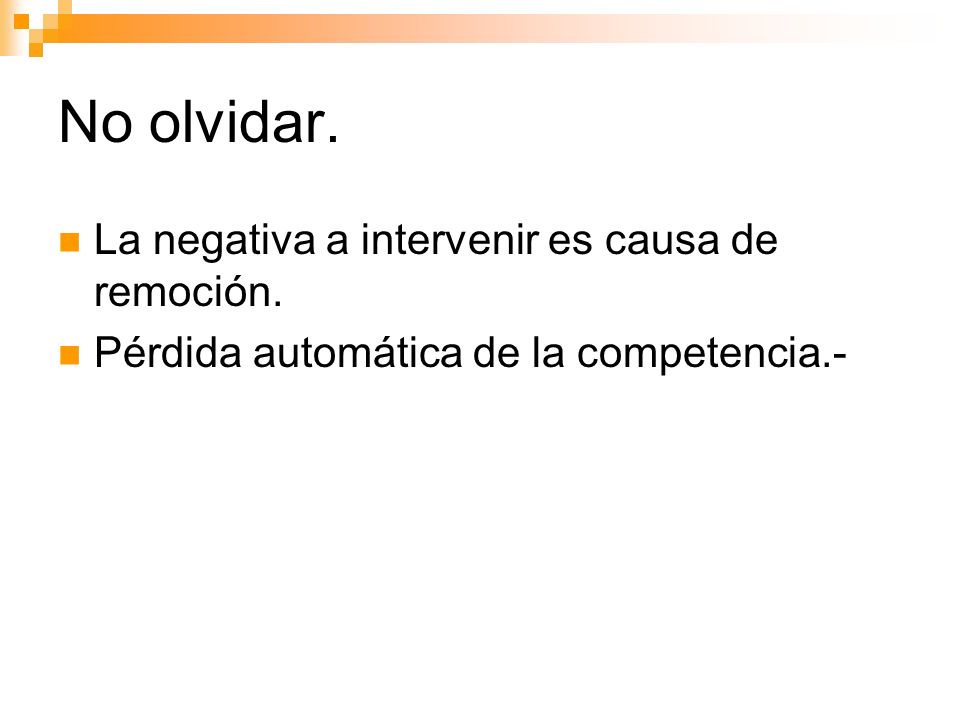 No olvidar. La negativa a intervenir es causa de remoción.