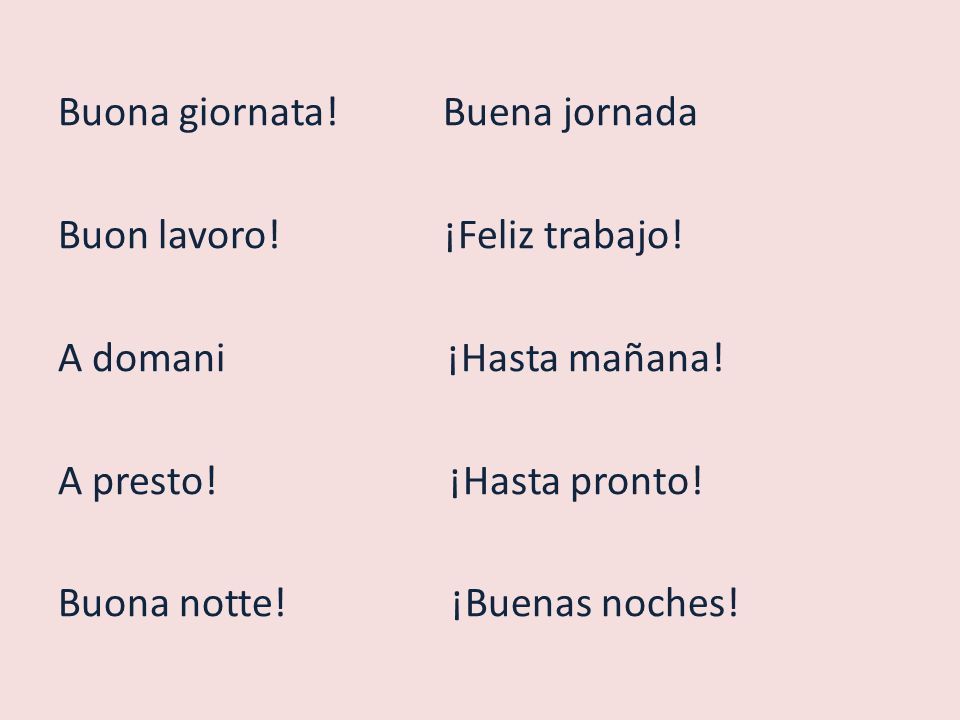 Buona giornata. Buena jornada Buon lavoro. ¡Feliz trabajo
