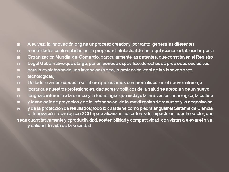 A su vez, la innovación origina un proceso creador y, por tanto, genera las diferentes