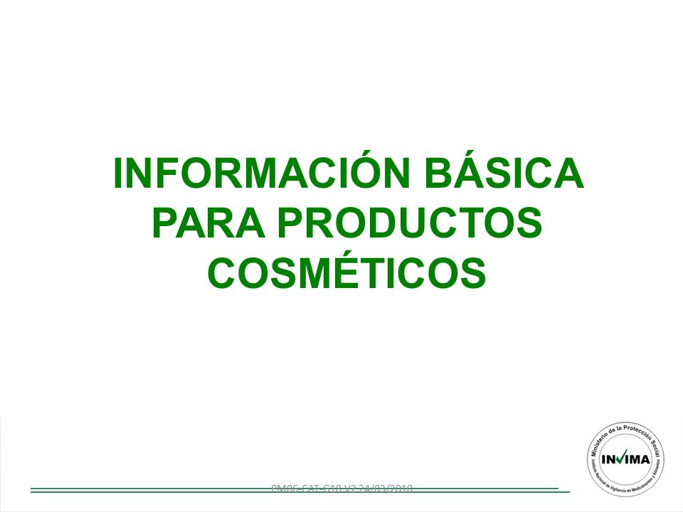 INFORMACIÓN BÁSICA PARA PRODUCTOS COSMÉTICOS