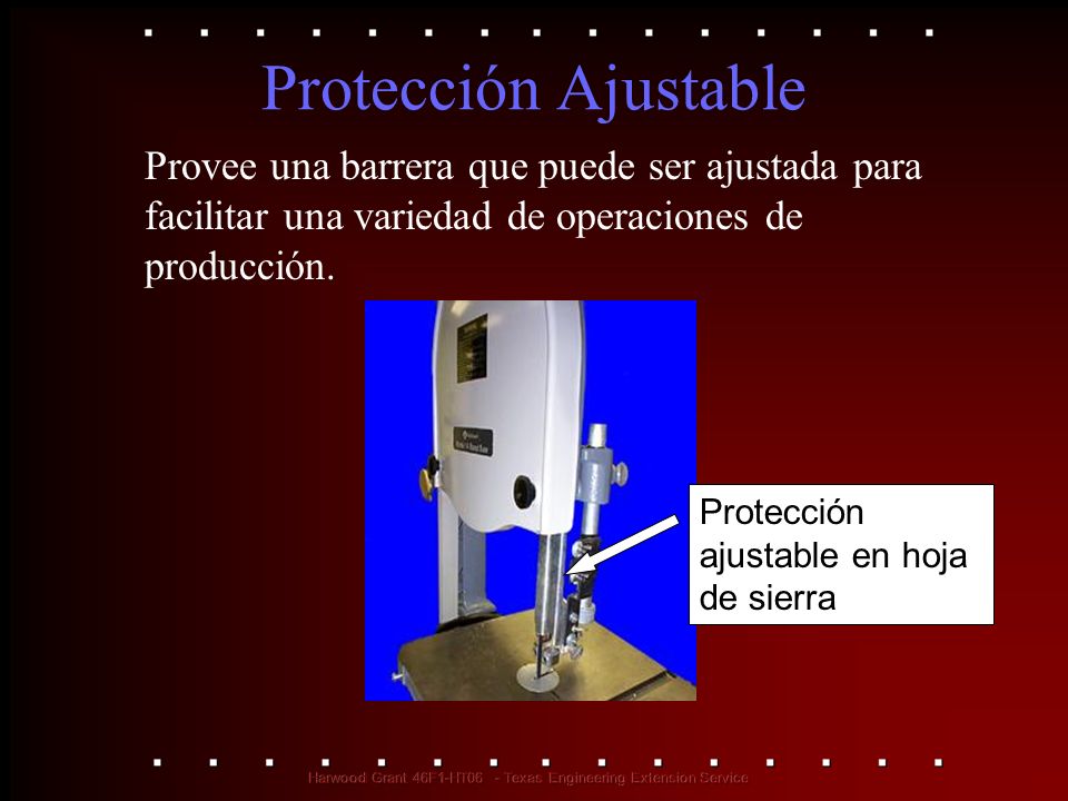 Protección Ajustable Provee una barrera que puede ser ajustada para facilitar una variedad de operaciones de producción.