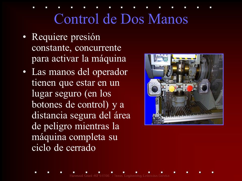 Control de Dos Manos Requiere presión constante, concurrente para activar la máquina.