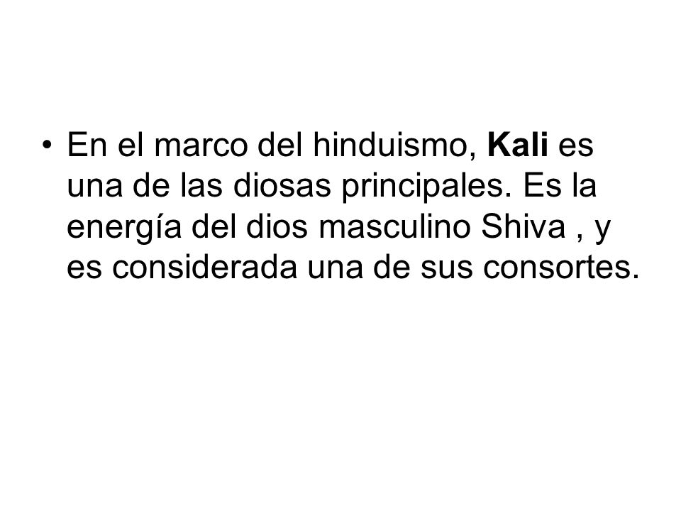 En el marco del hinduismo, Kali es una de las diosas principales