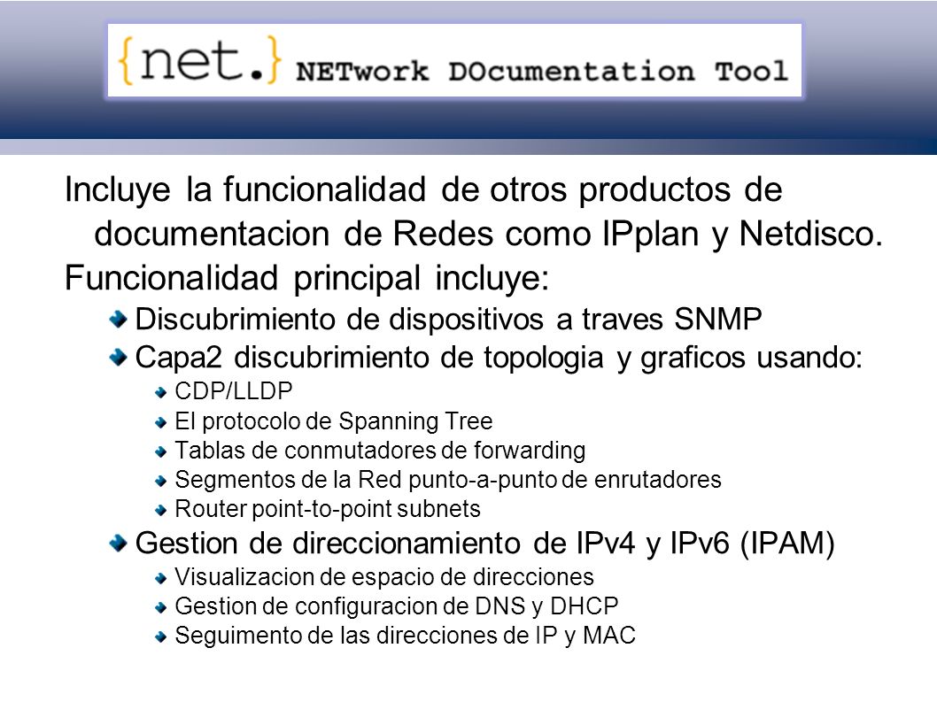 Netdot: Incluye la funcionalidad de otros productos de documentacion de Redes como IPplan y Netdisco.