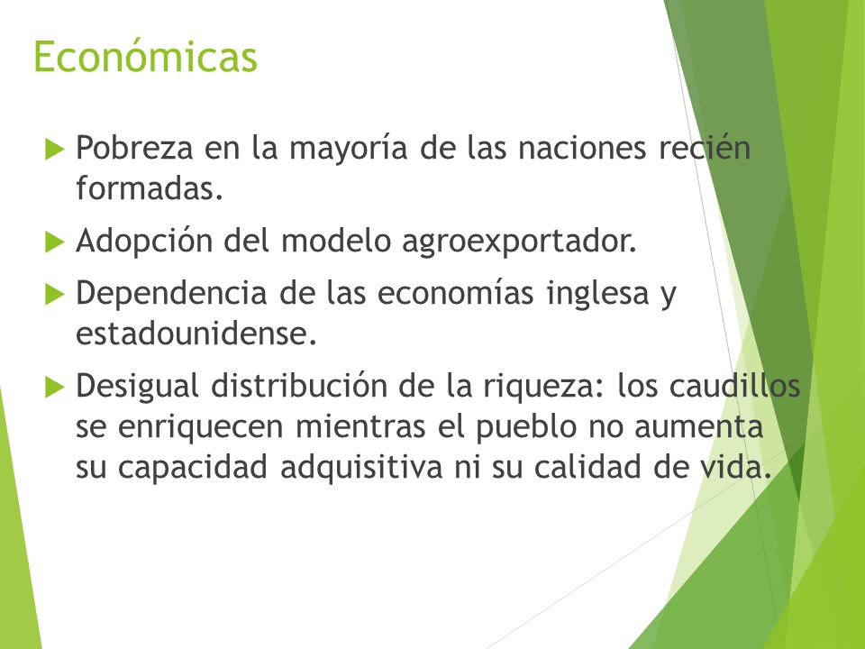 Económicas Pobreza en la mayoría de las naciones recién formadas.