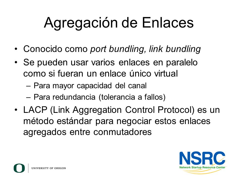 Agregación de Enlaces Conocido como port bundling, link bundling