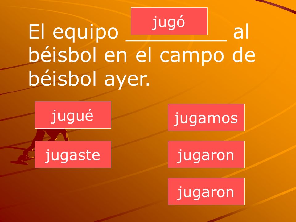 El equipo ________ al béisbol en el campo de béisbol ayer.