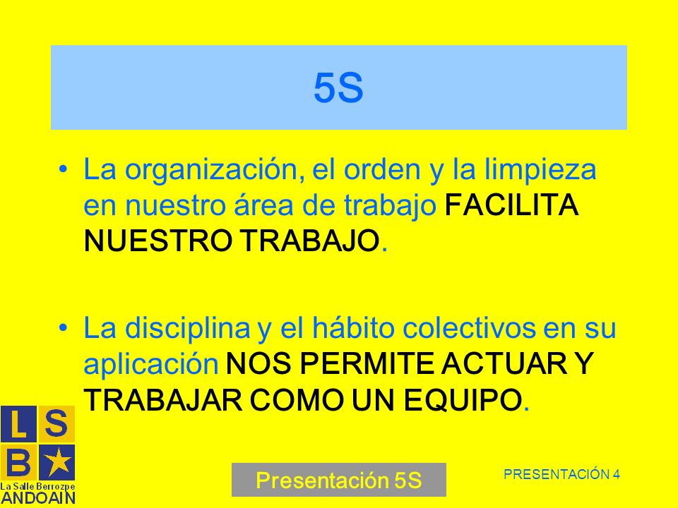 5S La organización, el orden y la limpieza en nuestro área de trabajo FACILITA NUESTRO TRABAJO.