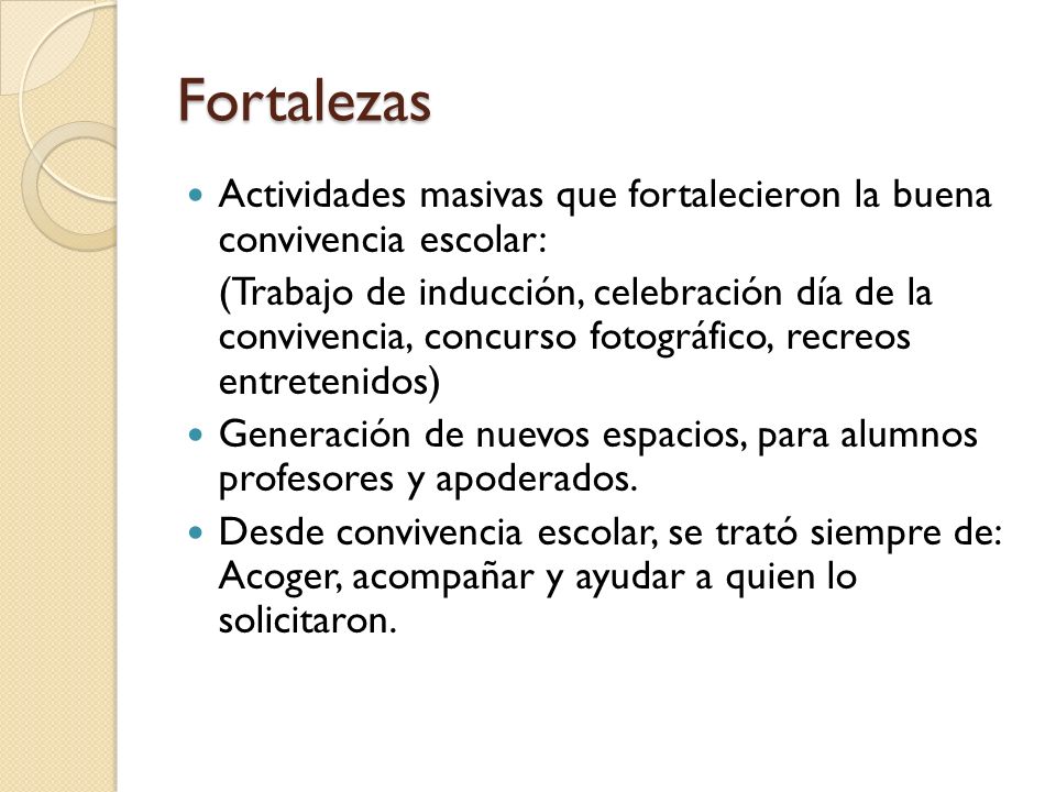Fortalezas Actividades masivas que fortalecieron la buena convivencia escolar: