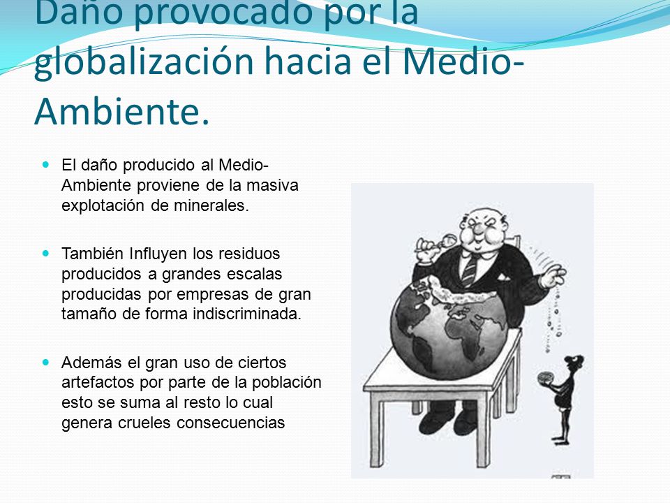 Daño provocado por la globalización hacia el Medio- Ambiente.