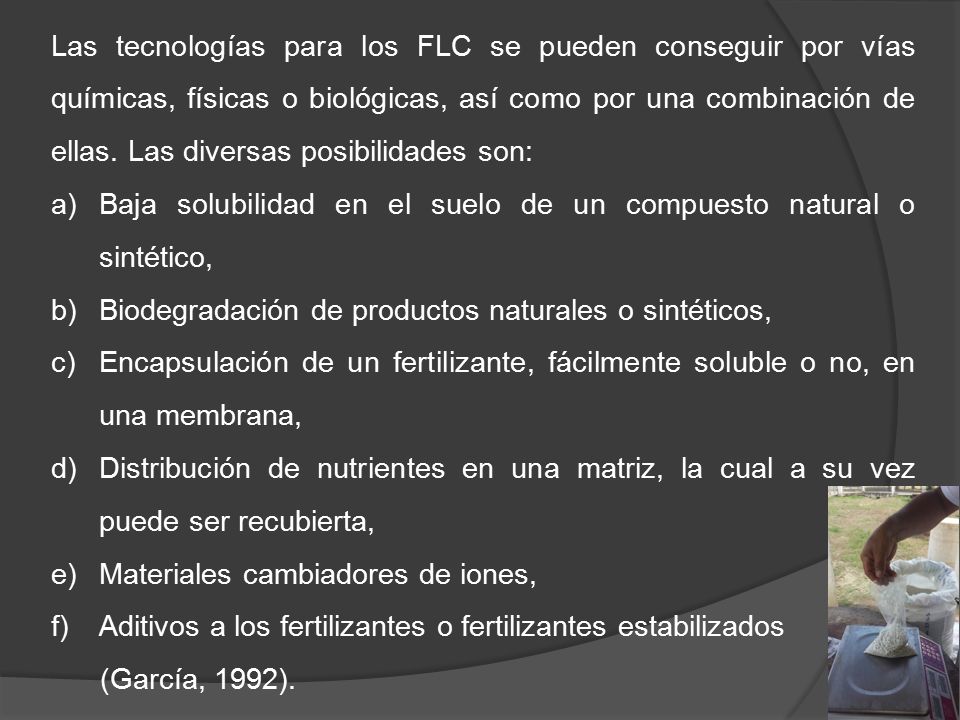 Las tecnologías para los FLC se pueden conseguir por vías químicas, físicas o biológicas, así como por una combinación de ellas. Las diversas posibilidades son: