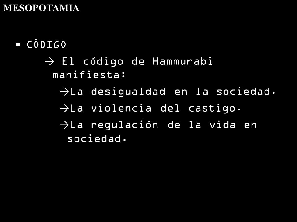 El código de Hammurabi manifiesta: La desigualdad en la sociedad.