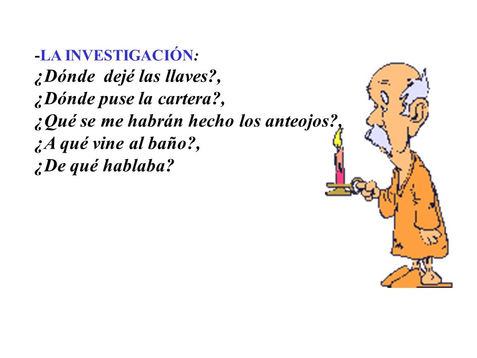 ¿Qué se me habrán hecho los anteojos , ¿A qué vine al baño ,