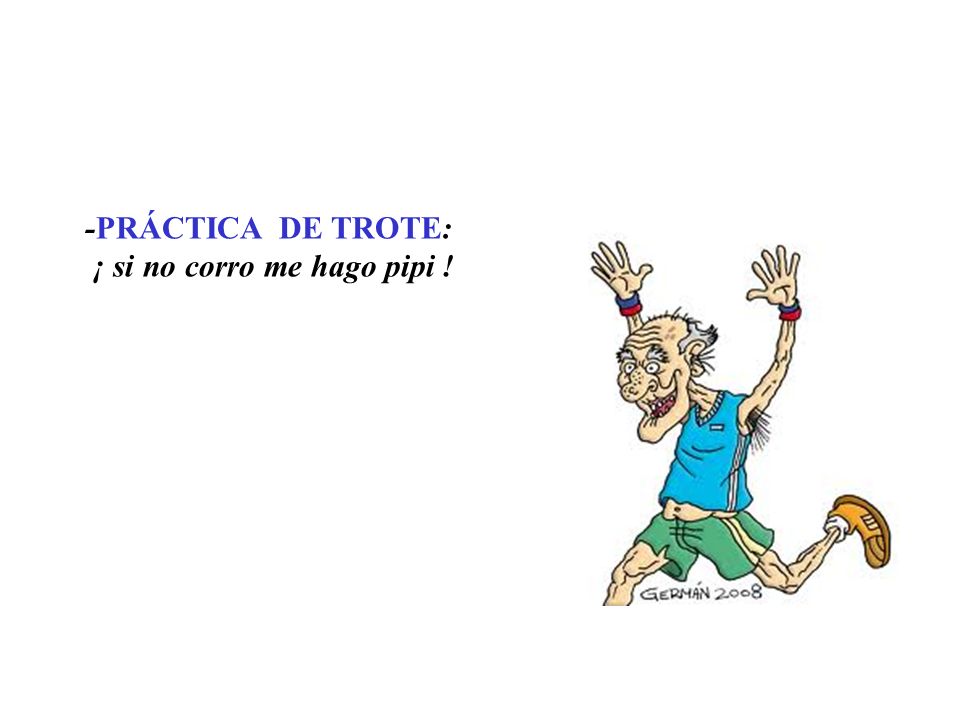 -PRÁCTICA DE TROTE: ¡ si no corro me hago pipi !