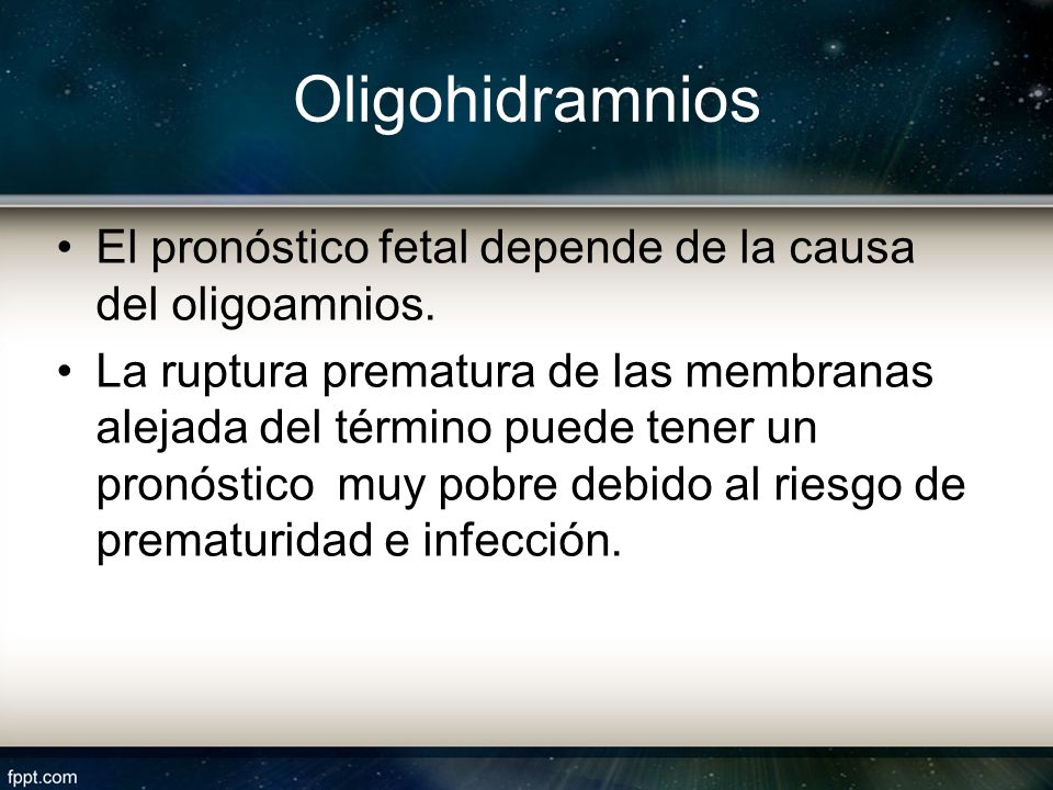 Oligohidramnios El pronóstico fetal depende de la causa del oligoamnios.