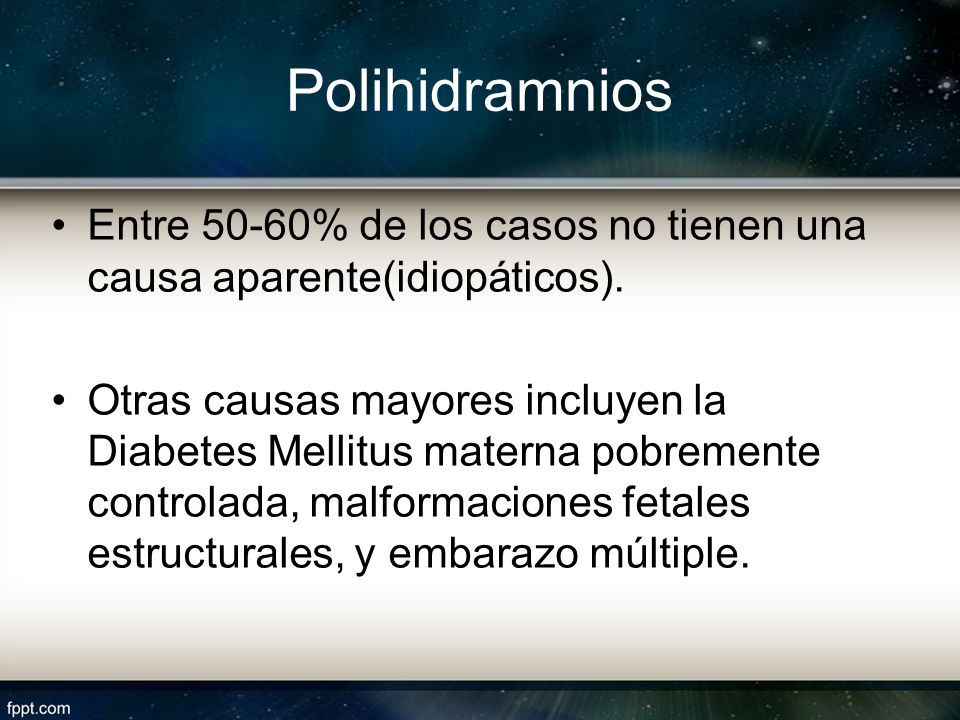 Polihidramnios Entre 50-60% de los casos no tienen una causa aparente(idiopáticos).