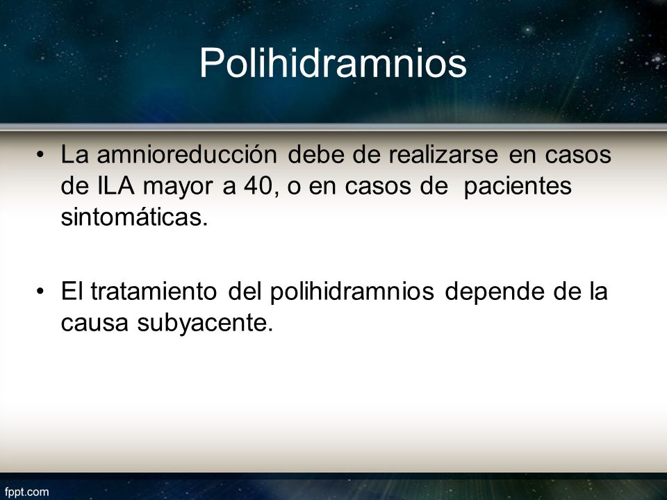 Polihidramnios La amnioreducción debe de realizarse en casos de ILA mayor a 40, o en casos de pacientes sintomáticas.