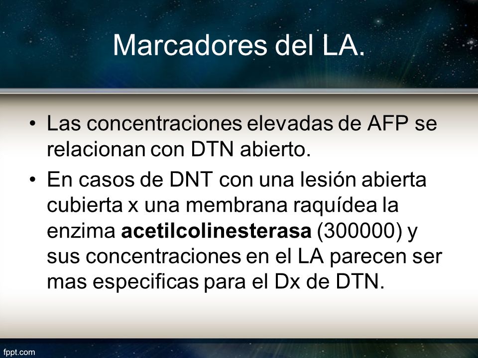 Marcadores del LA. Las concentraciones elevadas de AFP se relacionan con DTN abierto.