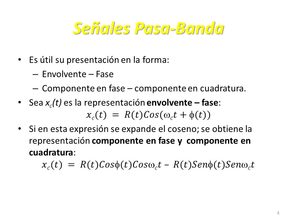 Señales Pasa-Banda Es útil su presentación en la forma:
