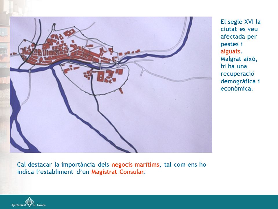 El segle XVI la ciutat es veu afectada per pestes i aiguats