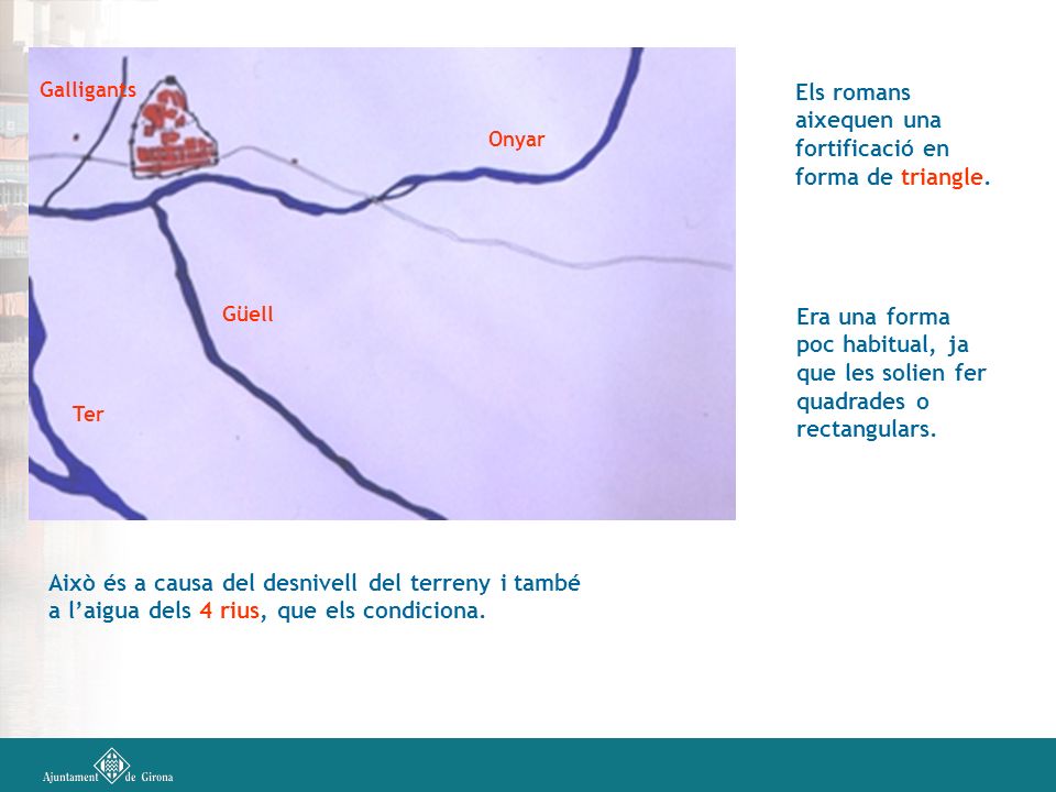Els romans aixequen una fortificació en forma de triangle.