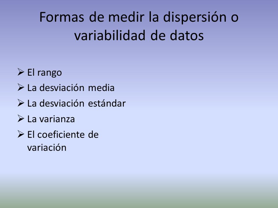 Formas de medir la dispersión o variabilidad de datos