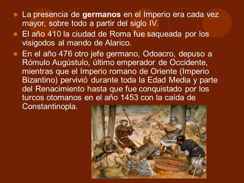 La presencia de germanos en el Imperio era cada vez mayor, sobre todo a partir del siglo IV.