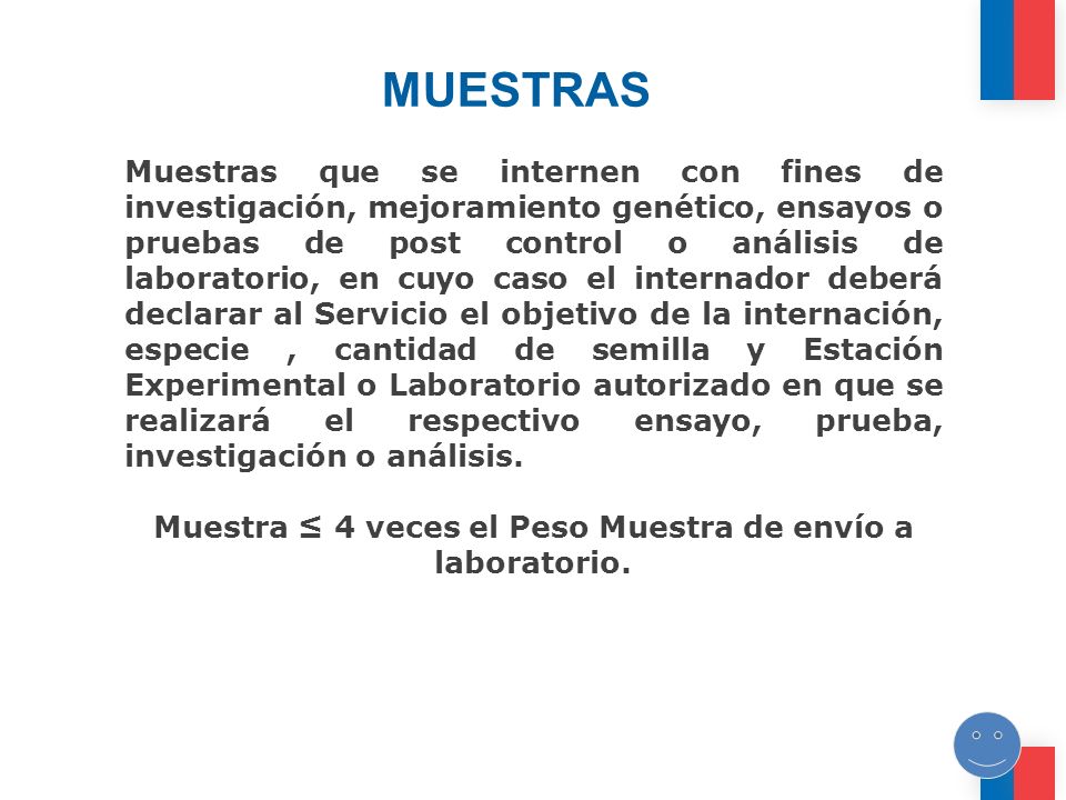 Muestra ≤ 4 veces el Peso Muestra de envío a laboratorio.