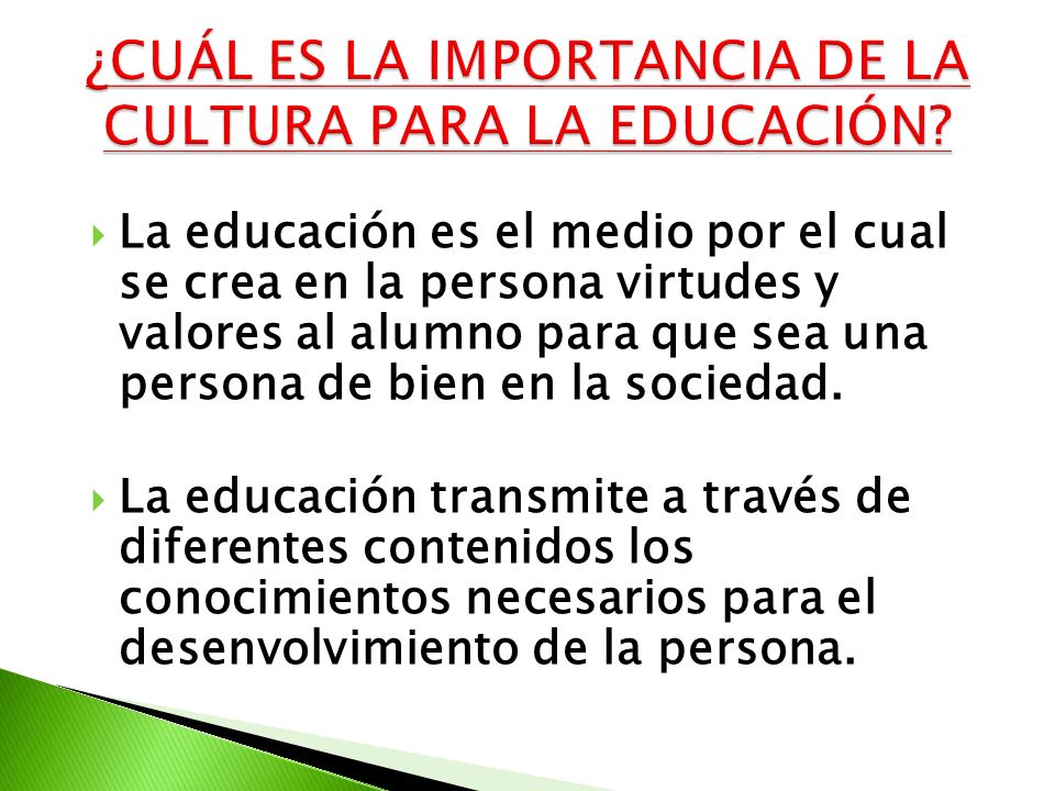 ¿CUÁL ES LA IMPORTANCIA DE LA CULTURA PARA LA EDUCACIÓN