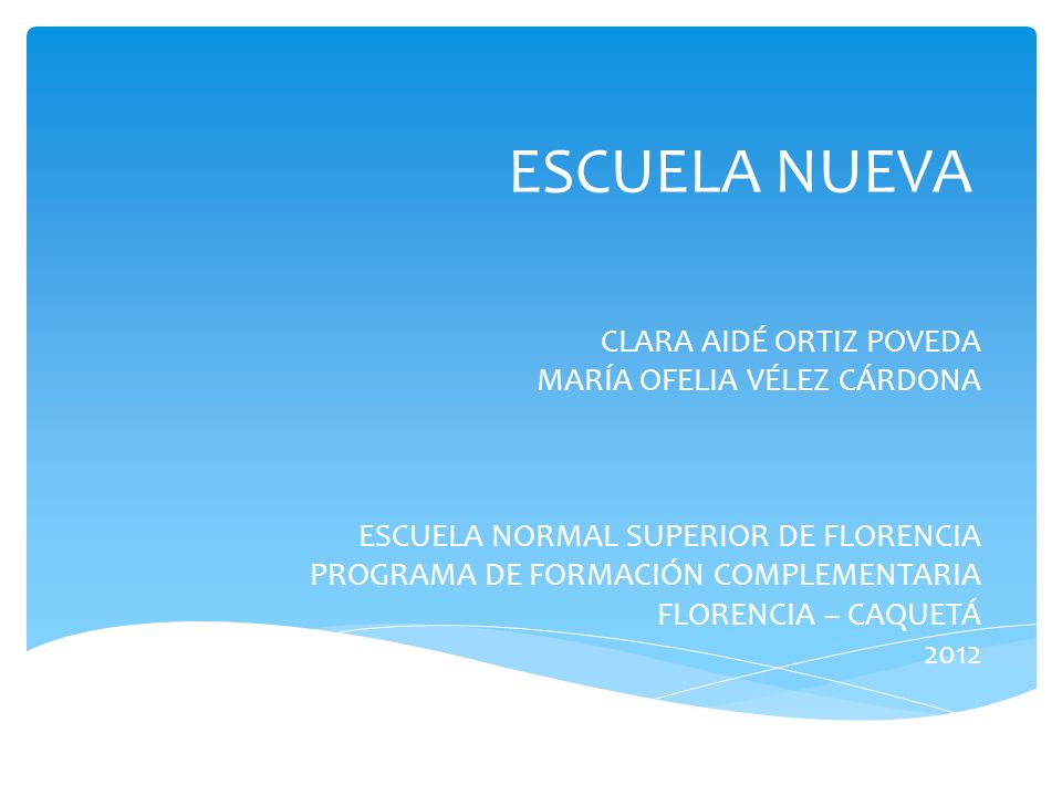 ESCUELA NUEVA CLARA AIDÉ ORTIZ POVEDA MARÍA OFELIA VÉLEZ CÁRDONA