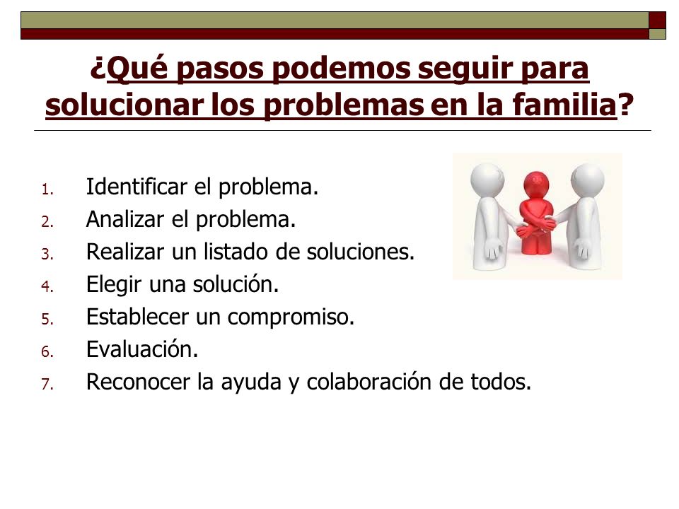 ¿Qué pasos podemos seguir para solucionar los problemas en la familia