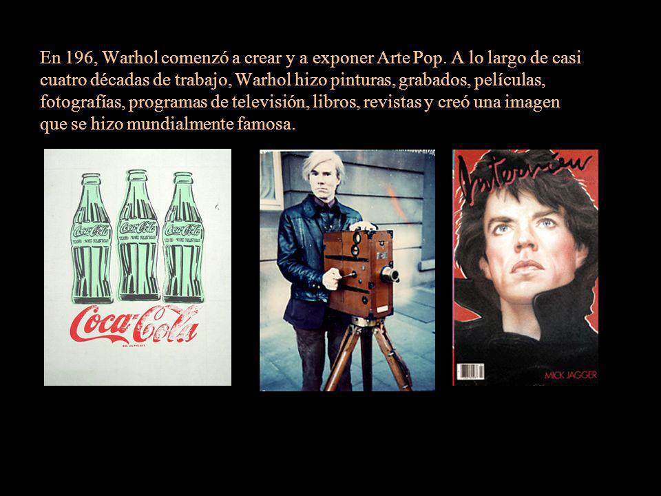 En 196, Warhol comenzó a crear y a exponer Arte Pop