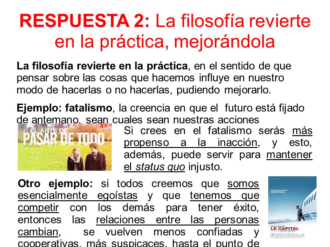 RESPUESTA 2: La filosofía revierte en la práctica, mejorándola