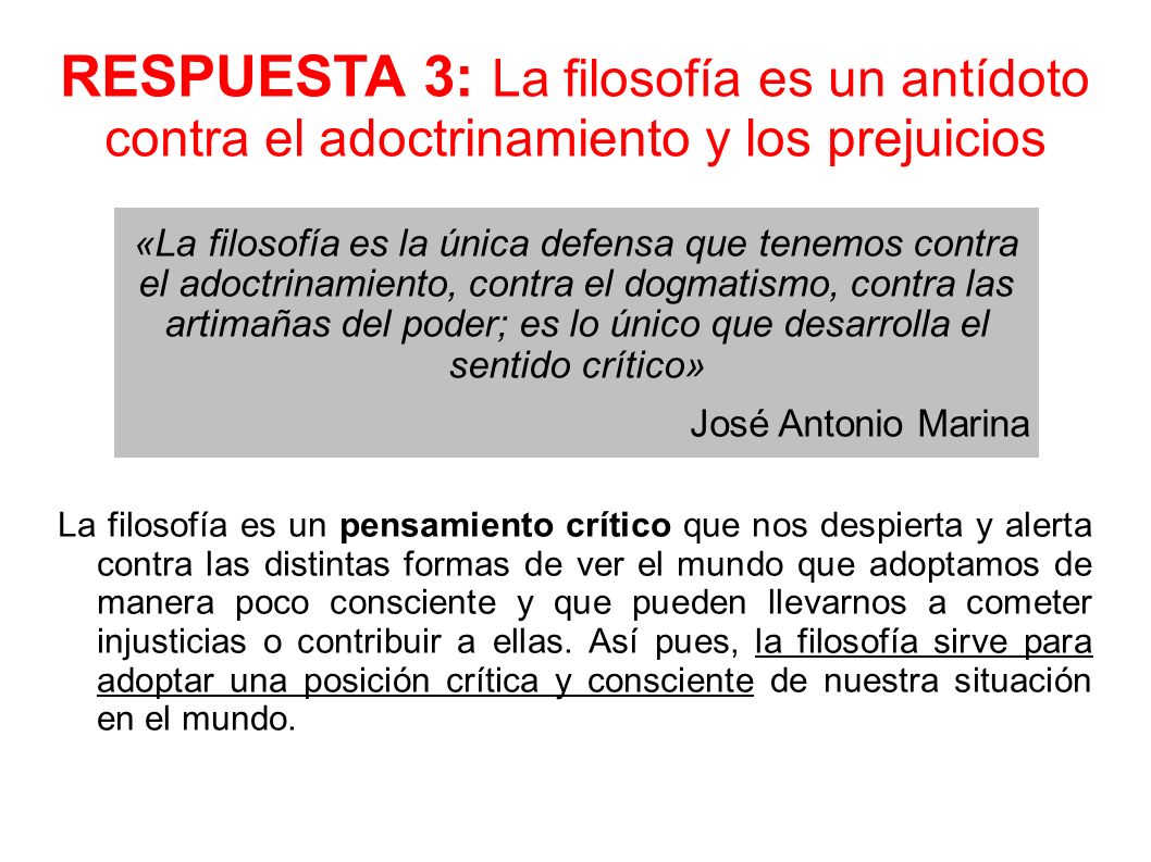 RESPUESTA 3: La filosofía es un antídoto contra el adoctrinamiento y los prejuicios