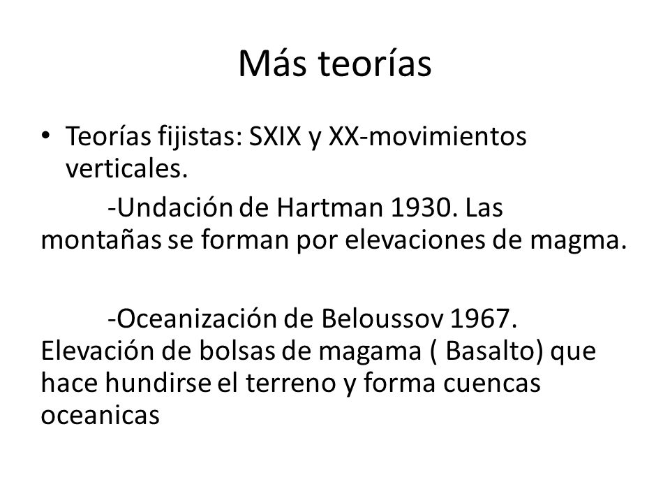 Más teorías Teorías fijistas: SXIX y XX-movimientos verticales.