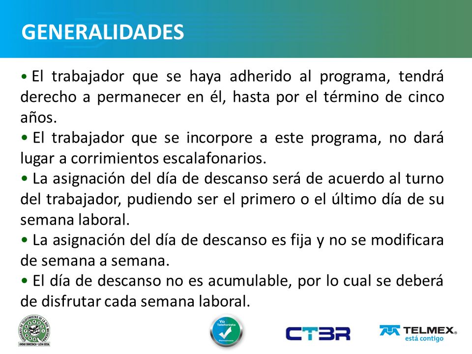 GENERALIDADES El trabajador que se haya adherido al programa, tendrá derecho a permanecer en él, hasta por el término de cinco años.