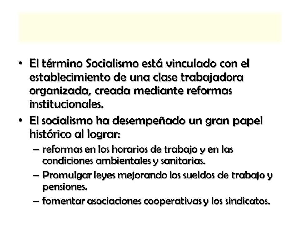 El socialismo ha desempeñado un gran papel histórico al lograr: