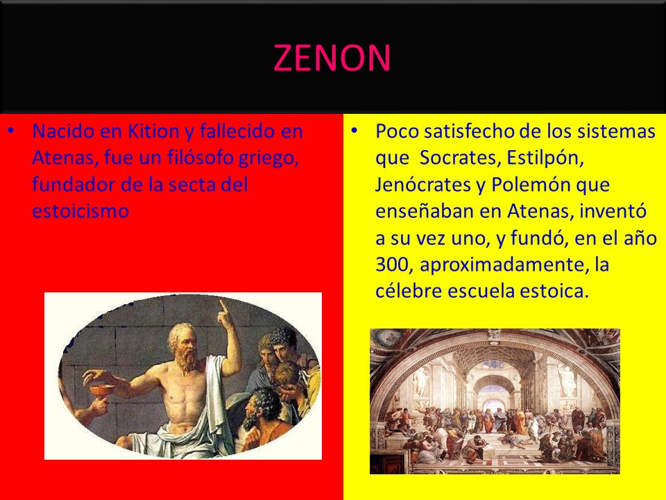 ZENON Nacido en Kition y fallecido en Atenas, fue un filósofo griego, fundador de la secta del estoicismo.