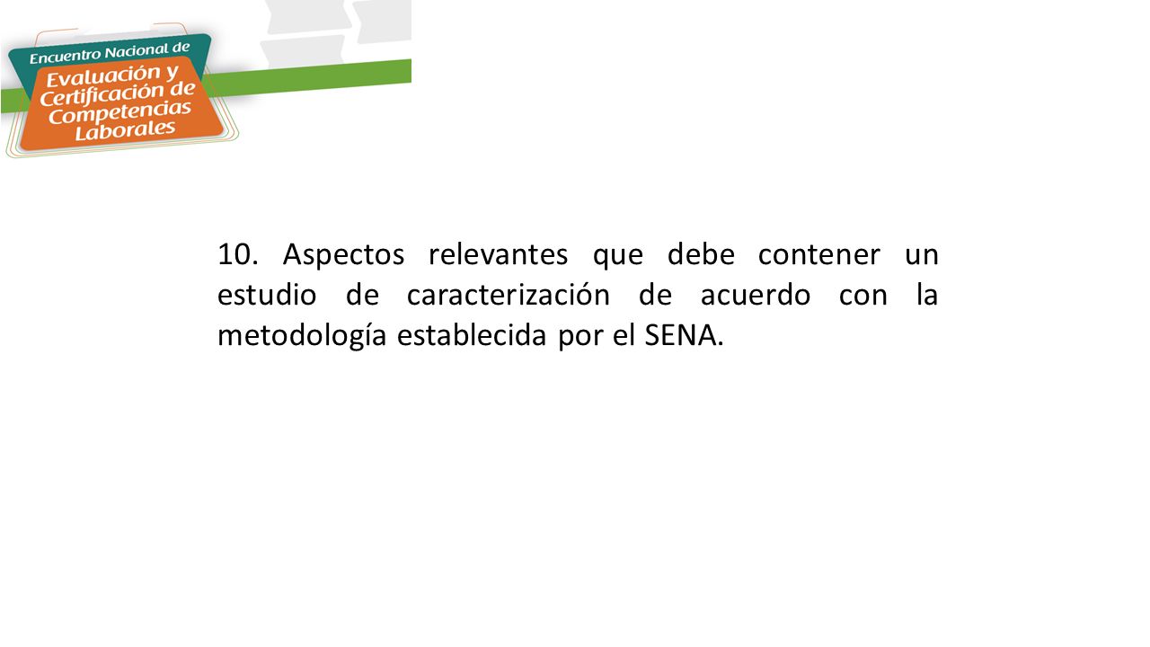 10. Aspectos relevantes que debe contener un estudio de caracterización de acuerdo con la metodología establecida por el SENA.