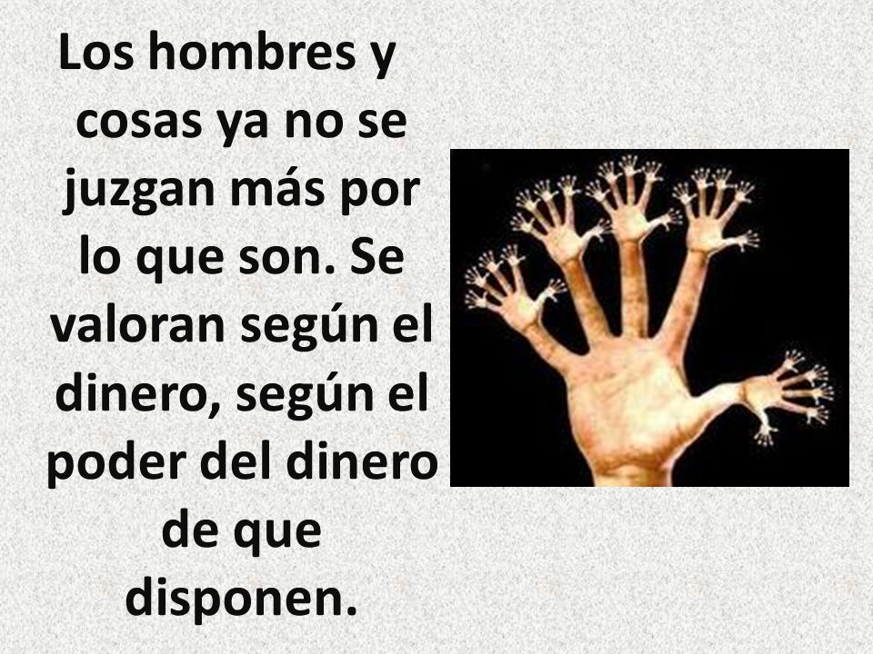 Los hombres y cosas ya no se juzgan más por lo que son