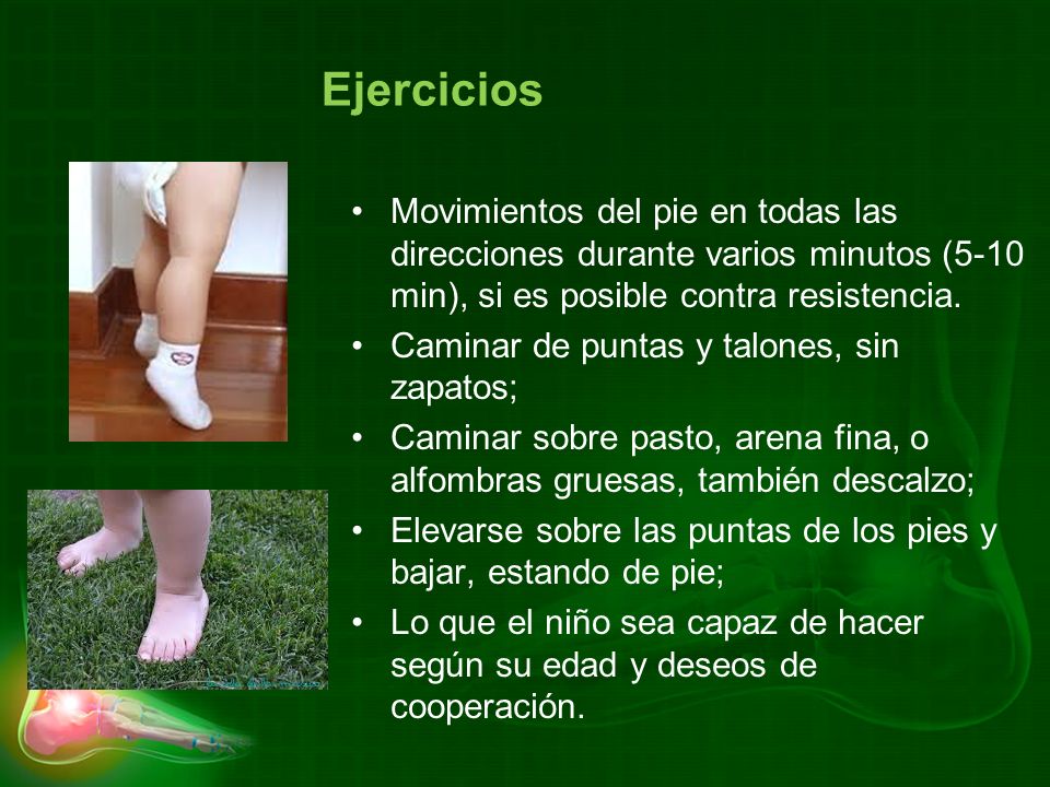 Ejercicios Movimientos del pie en todas las direcciones durante varios minutos (5-10 min), si es posible contra resistencia.
