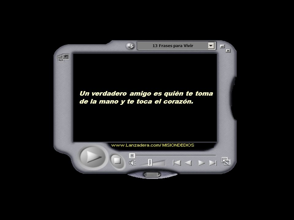 Un verdadero amigo es quièn te toma de la mano y te toca el corazón.