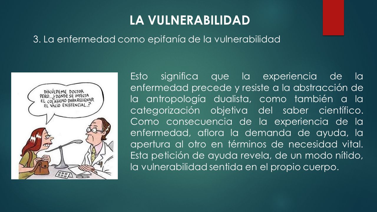 LA VULNERABILIDAD 3. La enfermedad como epifanía de la vulnerabilidad