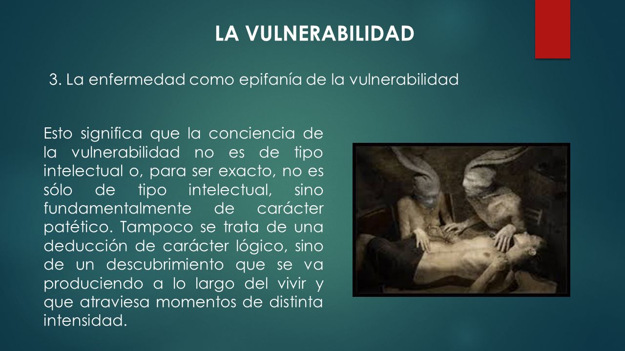 LA VULNERABILIDAD 3. La enfermedad como epifanía de la vulnerabilidad