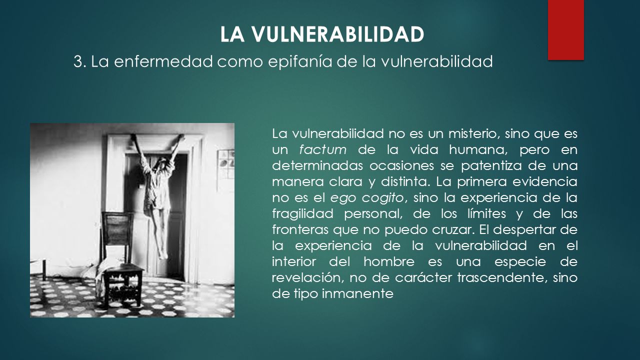 LA VULNERABILIDAD 3. La enfermedad como epifanía de la vulnerabilidad