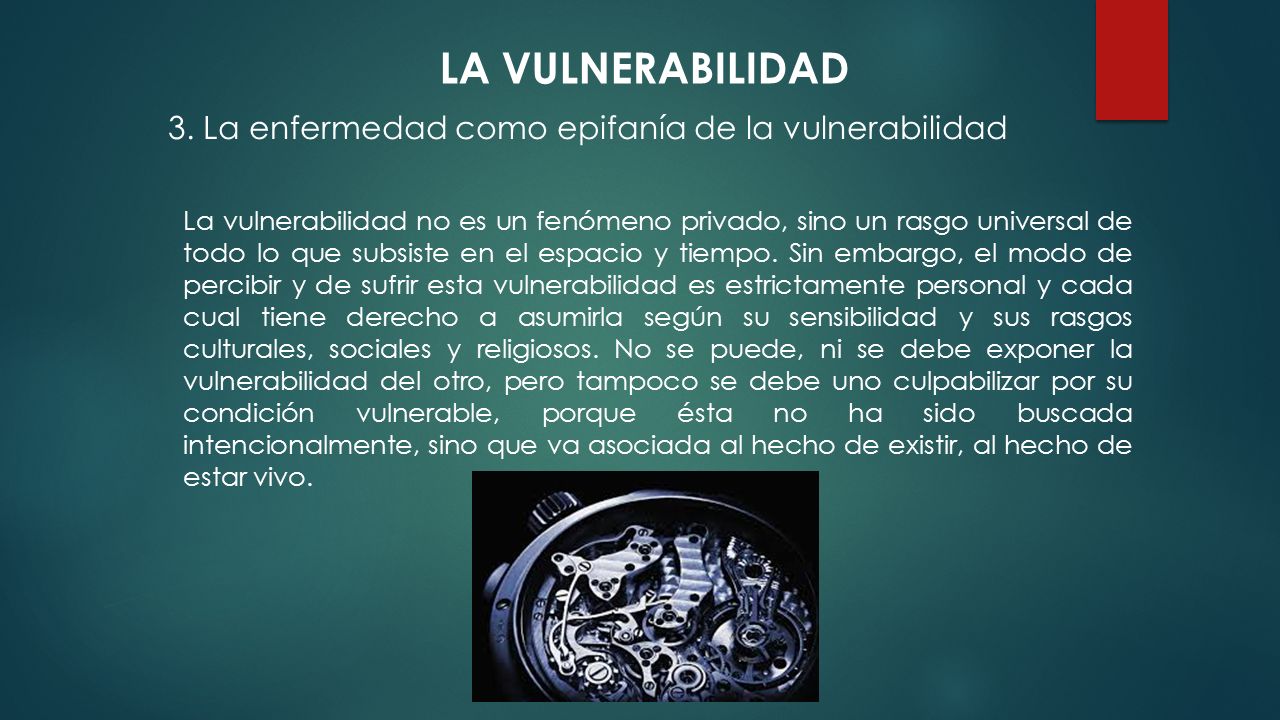 LA VULNERABILIDAD 3. La enfermedad como epifanía de la vulnerabilidad